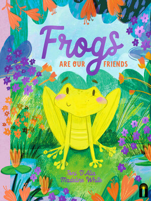 cover image of Frogs Are Our Friends